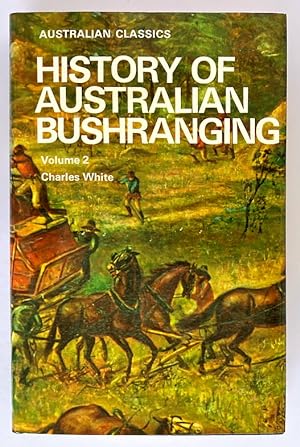 Immagine del venditore per History of Australian Bushranging: Volume 2 by Charles White venduto da Book Merchant Bookstore
