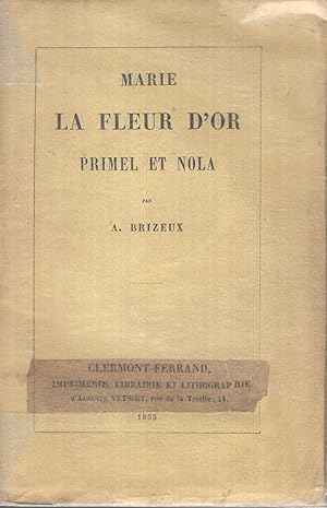 Imagen del vendedor de Marie ; La fleur d'or ; Primel et Nola. a la venta por Librairie Lalibela