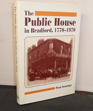 Seller image for The Public House in Bradford, 1770-1970 for sale by Provan Books