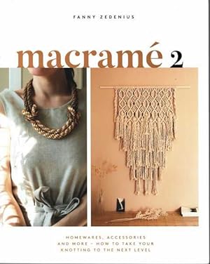 Macrame 2: Homewares, Accessories and More - How to Take your Knotting to the Next Level