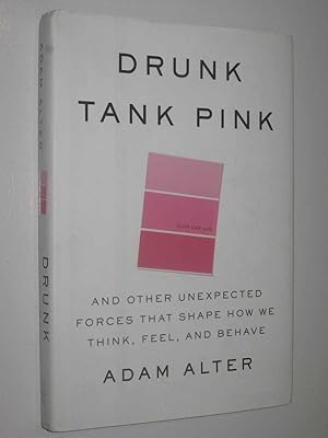 Immagine del venditore per Drunk Tank Pink : And Other Unexpected Forces that Shape How We Think, Feel, and Behave venduto da Manyhills Books