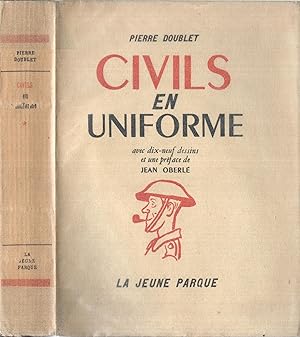 Bild des Verkufers fr Civils en uniforme. Avec dix-neuf dessins et une prface de Jean Oberl.(Un des cent exemplaires sur Bouffant du Marais, seul grand papier) zum Verkauf von Librairie Lalibela