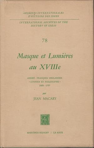 Imagen del vendedor de Masque et lumires au XVIIIe : Andr-Franois Deslandes, "citoyen et philosophe," 1689-1757 a la venta por Librairie Lalibela