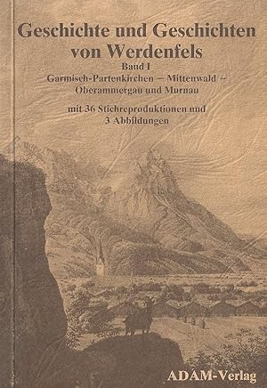 Bild des Verkufers fr Geschichte und Geschichten von Werdenfels. Bd 1. Garmisch-Partenkirchen - Mittenwald - Oberammergau und Murnau Bd. 2 zum Verkauf von Antiquariat Buchhandel Daniel Viertel