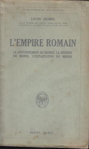 Seller image for L'Empire Romain : le gouvernement du monde, la dfense du monde, l'exploitation du monde for sale by Librairie Lalibela