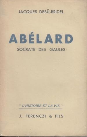 Bild des Verkufers fr Ablard : Socrate des gaules zum Verkauf von Librairie Lalibela