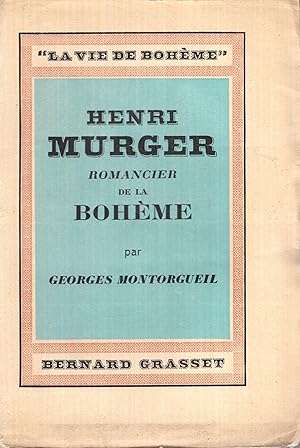 Immagine del venditore per Henry Murger, romancier de la Bohme : Orn d'un portr. par Nadar. (un des 56 exemplaires numrots sur vlin pur fil) venduto da Librairie Lalibela