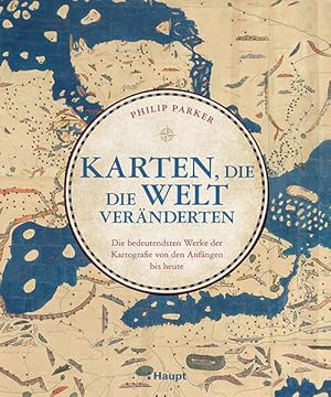 Imagen del vendedor de Karten, die die Welt vernderten Die bedeutendsten Werke der Kartografie von den Anfngen bis heute a la venta por primatexxt Buchversand