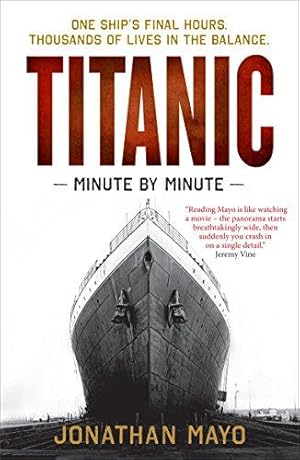 Bild des Verkufers fr Titanic: Minute by Minute zum Verkauf von WeBuyBooks