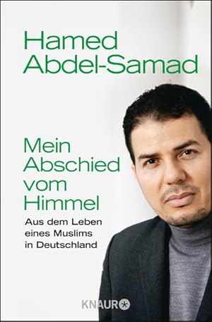 Bild des Verkufers fr Mein Abschied vom Himmel: Aus dem Leben eines Muslims in Deutschland Aus dem Leben eines Muslims in Deutschland zum Verkauf von Antiquariat Buchhandel Daniel Viertel