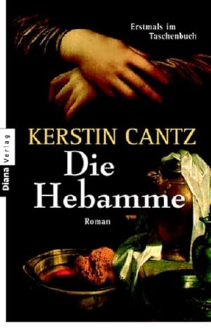 Bild des Verkufers fr Die Hebamme : Roman Kerstin Cantz zum Verkauf von Antiquariat Buchhandel Daniel Viertel