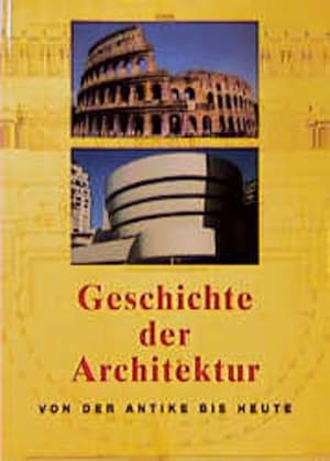 Bild des Verkufers fr Geschichte der Architektur von der Antike bis heute von der Antike bis heute zum Verkauf von Antiquariat Buchhandel Daniel Viertel