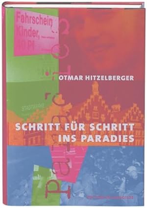 Image du vendeur pour Schritt fr Schritt ins Paradies Otmar Hitzelberger mis en vente par Antiquariat Buchhandel Daniel Viertel