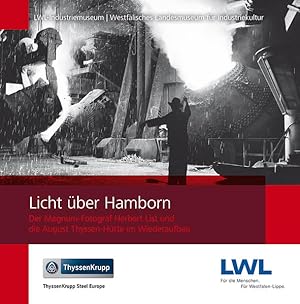 Seller image for Licht ber Hamborn: Der Magnum-Fotograf Herbert List und die August Thyssen-Htte im Wiederaufbau Der Magnum-Fotograf Herbert List und die August Thyssen-Htte im Wiederaufbau for sale by Antiquariat Buchhandel Daniel Viertel