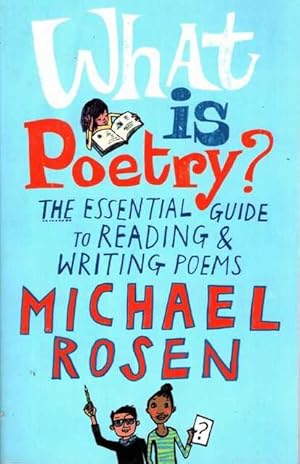 What is Poetry? The Essential Guide to Readng & Writing Poems