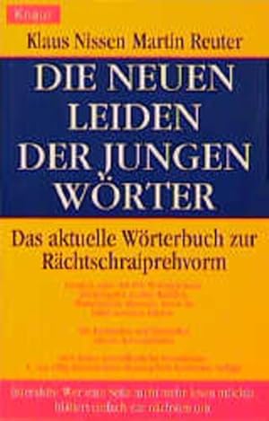 Immagine del venditore per Die neuen Leiden der jungen Wrter. Das aktuelle Wrterbuch zur Rchtschraiprehvorm Das aktuelle Wrterbuch zur Rchtschraiprehvorm venduto da Antiquariat Buchhandel Daniel Viertel