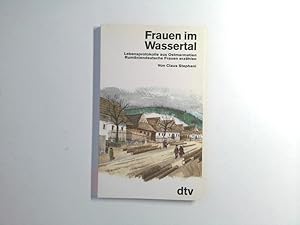 Bild des Verkufers fr Frauen im Wassertal. Lebensprotokolle aus Ostmarmatien. Rumniendeutsche Frauen erzhlen. Lebensprotokolle aus Ostmarmatien. Rumniendeutsche Frauen erzhlen zum Verkauf von Antiquariat Buchhandel Daniel Viertel