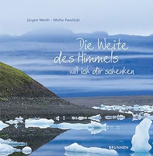 Seller image for Die Weite des Himmels will ich dir schenken Jrgen Werth ; Micha Pawlitzki for sale by Antiquariat Buchhandel Daniel Viertel