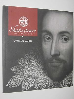 Seller image for Shakespeare, Work, Life & Times : The Official Guide for sale by Manyhills Books