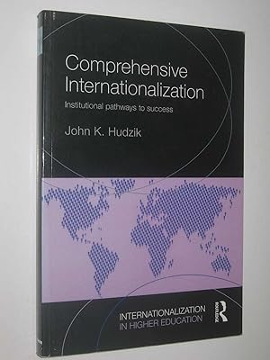 Comprehensive Internationalization : Institutional Pathways to Success