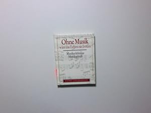 Seller image for Ohne Musik wre das Leben ein Irrtum: Musikerlebnisse - Musikgenuss (Kleines Lesevergngen) Musikerlebnisse - Musikgenuss for sale by Antiquariat Buchhandel Daniel Viertel