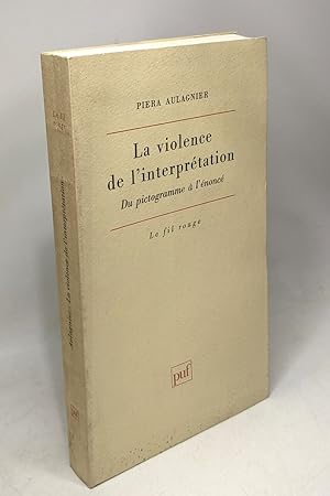 Bild des Verkufers fr La Violence De L'interprtation : Du Pictogramme  l'nonc (le Fil rouge) zum Verkauf von crealivres