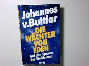 Seller image for Die Wchter von Eden Auf den Spuren der Weltformel for sale by Antiquariat Buchhandel Daniel Viertel