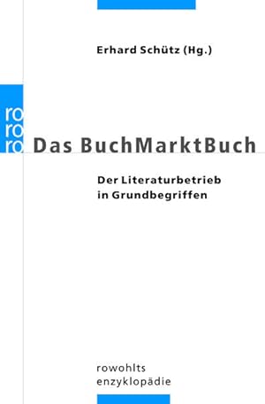 Bild des Verkufers fr Das BuchMarktBuch: Der Literaturbetrieb in Grundbegriffen Der Literaturbetrieb in Grundbegriffen zum Verkauf von Antiquariat Buchhandel Daniel Viertel