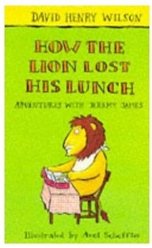 Imagen del vendedor de How the Lion Lost His Lunch: 3 (Adventures with Jeremy James S.) a la venta por WeBuyBooks