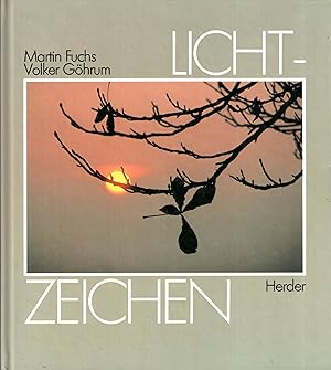 Seller image for Licht-Zeichen Texte von Volker Ghrum zu d. Bildern von Martin Fuchs for sale by Antiquariat Buchhandel Daniel Viertel
