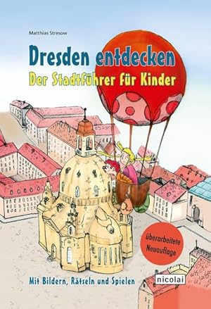 Bild des Verkufers fr Dresden entdecken: Der Stadtfhrer fr Kinder Der Stadtfhrer fr Kinder zum Verkauf von Antiquariat Buchhandel Daniel Viertel