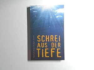 Seller image for Schrei aus der Tiefe Manfred Braun/Michael Ulrich for sale by Antiquariat Buchhandel Daniel Viertel
