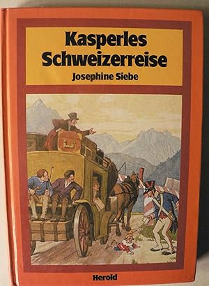 Image du vendeur pour Kasperles Schweizerreise. Josephine Siebe mis en vente par Antiquariat Buchhandel Daniel Viertel