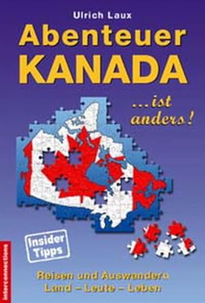 Bild des Verkufers fr Abenteuer Kanada - Kanada ist anders Reisen und Auswandern - Land, Leute und Leben zum Verkauf von Antiquariat Buchhandel Daniel Viertel