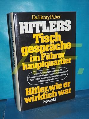 Bild des Verkufers fr Hitlers Tischgesprche im Fhrerhauptquartier : mit bisher unbekannten Selbstzeugnissen Adolf Hitlers, Abbildungen, Augenzeugenberichten und Erluterungen des Autors: Hitler, wie er wirklich war. zum Verkauf von Antiquarische Fundgrube e.U.