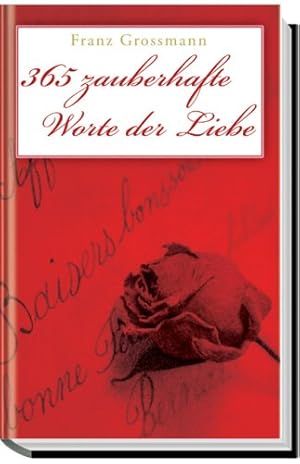 Seller image for 365 zauberhafte Worte der Liebe Franz Gromann for sale by Antiquariat Buchhandel Daniel Viertel