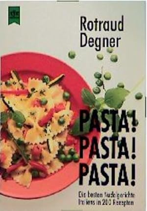 Bild des Verkufers fr Pasta! Pasta! Pasta! Die besten Nudelgerichte Italiens in 200 Rezepten zum Verkauf von Antiquariat Buchhandel Daniel Viertel