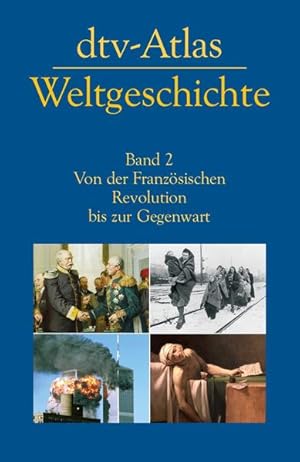 Bild des Verkufers fr dtv-Atlas zur Weltgeschichte, Band 2: Von der Franzsischen Revolution bis zur Gegenwart Band 2: Von der Franzsischen Revolution bis zur Gegenwart zum Verkauf von Antiquariat Buchhandel Daniel Viertel