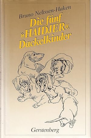 Imagen del vendedor de Die fnf Haidjer-Dackelkinder Bruno Nelissen-Haken a la venta por Antiquariat Buchhandel Daniel Viertel