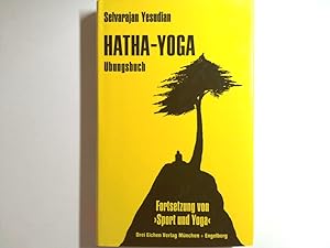 Image du vendeur pour Hatha-Yoga-bungsbuch : Forts. von "Sport und Yoga" Selvarajan Yesudian. Mit e. Vorw. von Elisabeth Haich mis en vente par Antiquariat Buchhandel Daniel Viertel