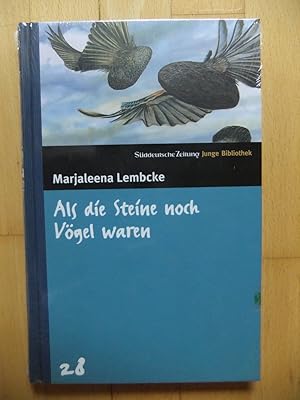 Bild des Verkufers fr Als die Steine noch Vgel waren. SZ Junge Bibliothek Band 28 Marjaleena Lembcke zum Verkauf von Antiquariat Buchhandel Daniel Viertel