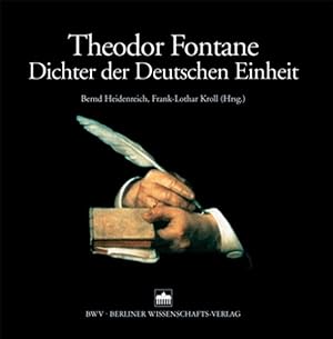 Imagen del vendedor de Theodor Fontane - Dichter der Deutschen Einheit Bernd Heidenreich ; Frank-Lothar Kroll (Hrsg.) a la venta por Antiquariat Buchhandel Daniel Viertel