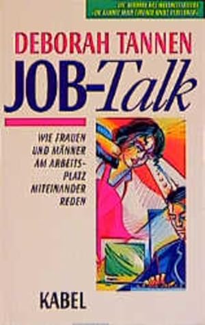 Imagen del vendedor de Job-Talk: Wie Frauen und Mnner am Arbeitsplatz miteinander reden Wie Frauen und Mnner am Arbeitsplatz miteinander reden a la venta por Antiquariat Buchhandel Daniel Viertel