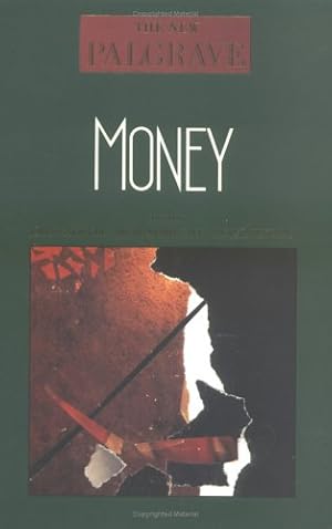 Bild des Verkufers fr Money: The New Palgrave (NEW PALGRAVE (SERIES)) zum Verkauf von Antiquariat Buchhandel Daniel Viertel