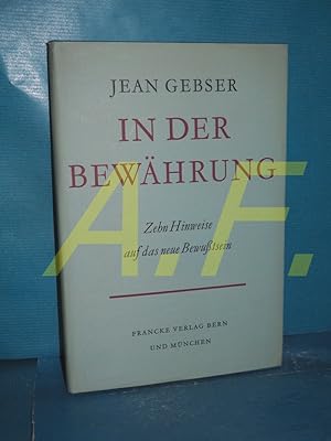 Seller image for In der Bewhrung : Zehn Hinweise auf d. neue Bewusstsein for sale by Antiquarische Fundgrube e.U.