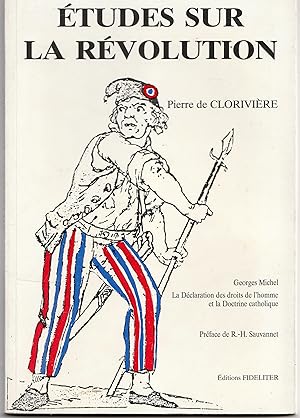 Etudes sur la Révolution. Suivi de La Déclaration des droits de l'Homme et la doctrine catholique