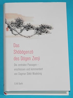 Das Shobogenzo des Dogen Zenji - Die zentralen Passagen.