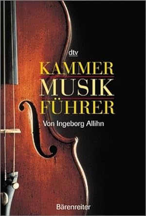 Bild des Verkufers fr Kammermusikfhrer hrsg. von Ingeborg Allihn zum Verkauf von Antiquariat Buchhandel Daniel Viertel