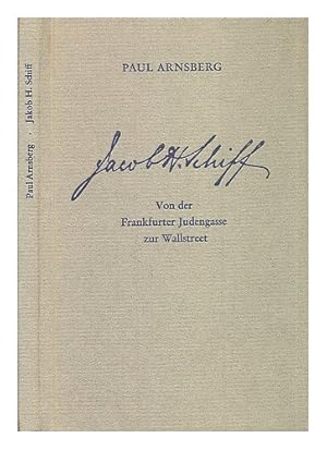 Image du vendeur pour Jakob H. Schiff. Von der Frankfurter Judengasse zur Wallstreet. mis en vente par Antiquariat Buchhandel Daniel Viertel
