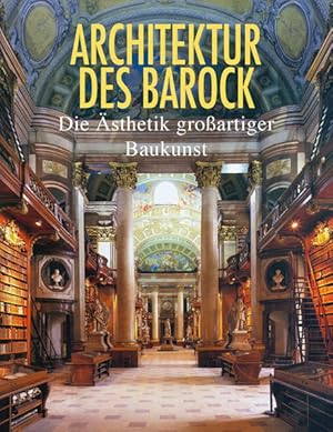 Bild des Verkufers fr Architektur des Barock: Die sthetik groartiger Baukunst Die sthetik groartiger Baukunst zum Verkauf von Antiquariat Buchhandel Daniel Viertel